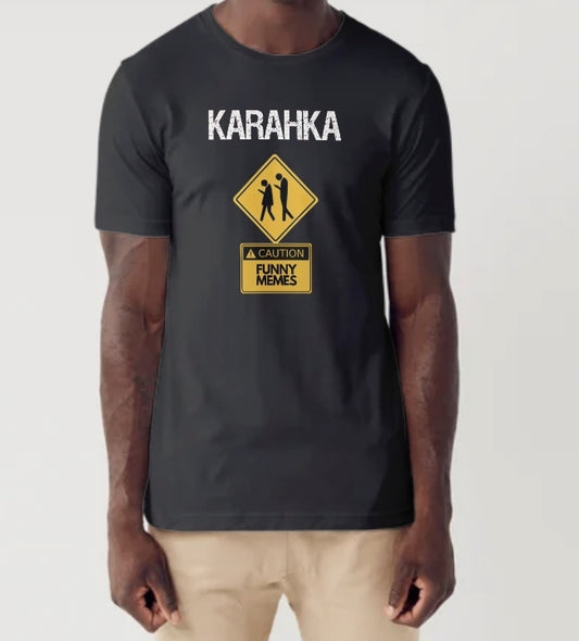 Karahka - Funny Memes T-shirt